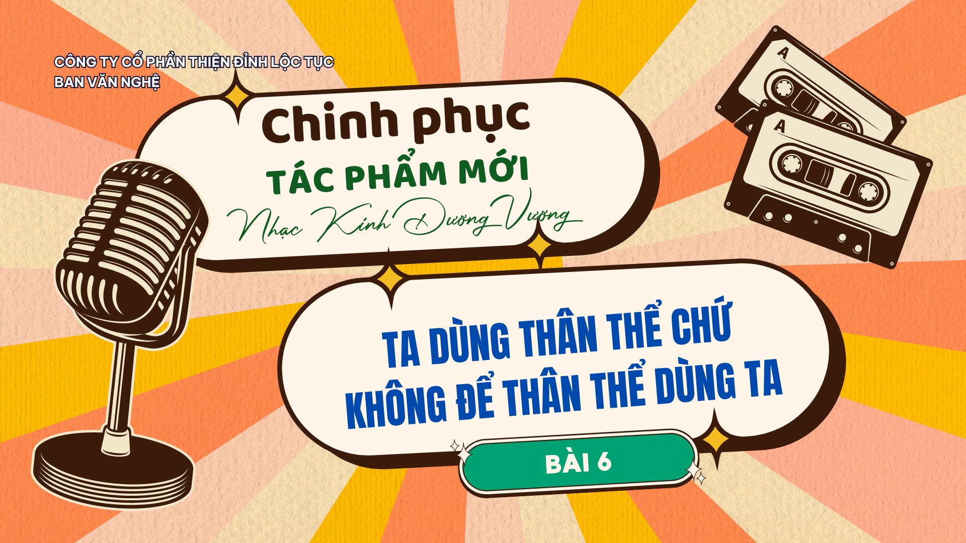 BÀI SỐ 6: TA DÙNG THÂN THỂ CHỨ KHÔNG ĐỂ THÂN THỂ DÙNG TA