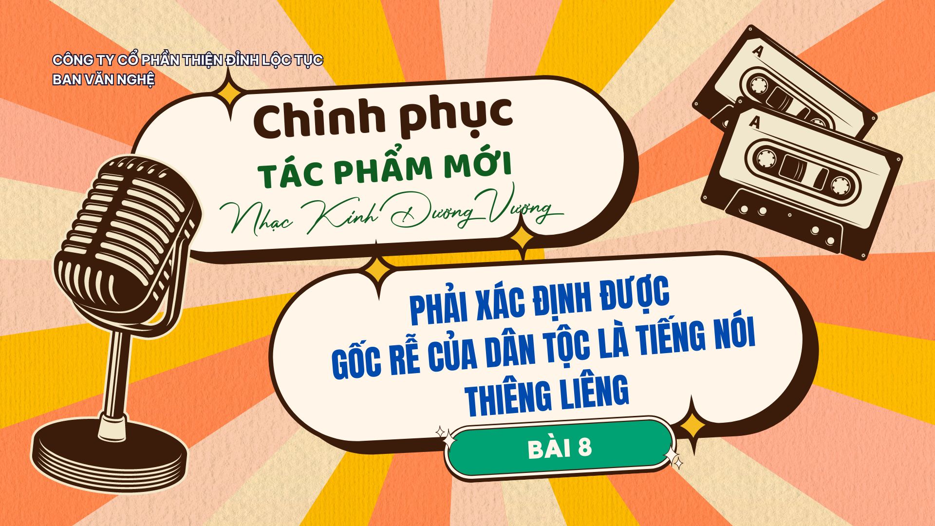 BÀI SỐ 8: PHẢI XÁC ĐỊNH ĐƯỢC, GỐC RỄ CỦA DÂN TỘC LÀ TIẾNG NÓI THIÊNG LIÊNG