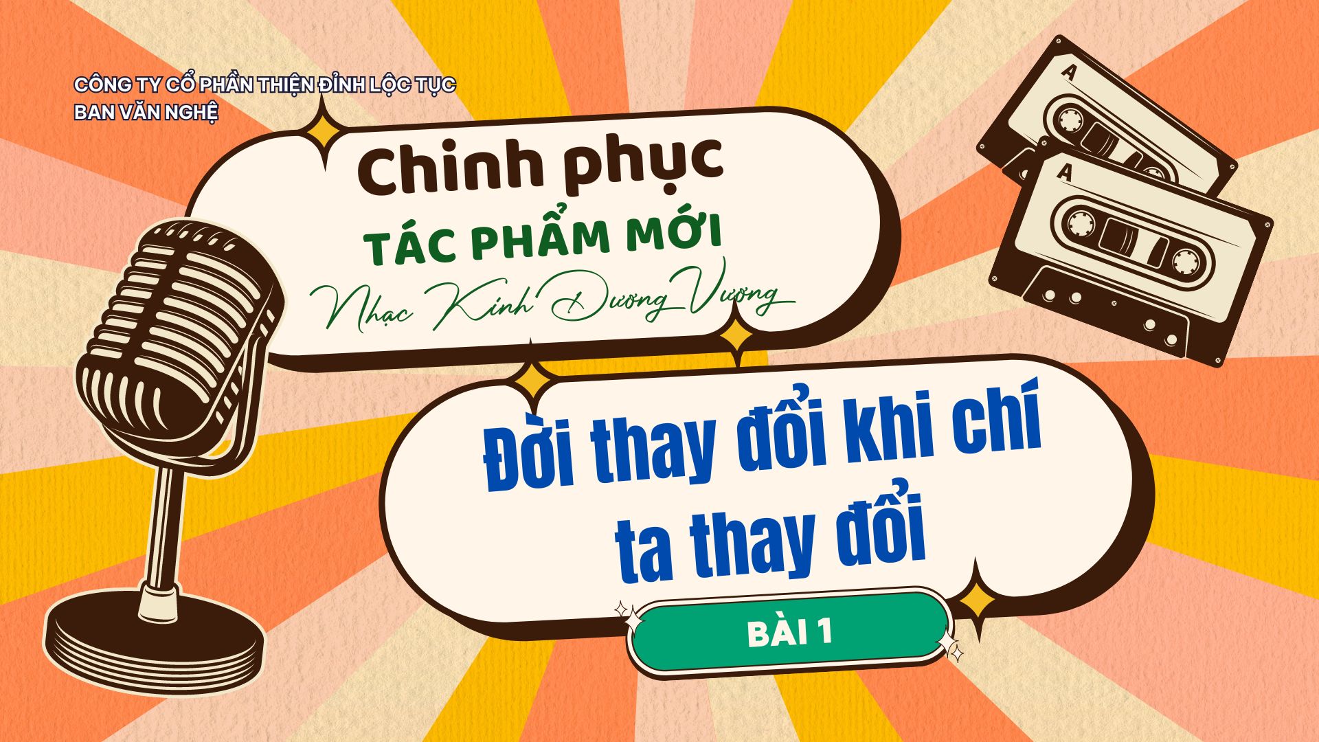 BÀI HÁT SỐ 1: ĐỜI THAY ĐỔI KHÍ CHÍ TA THAY ĐỔI