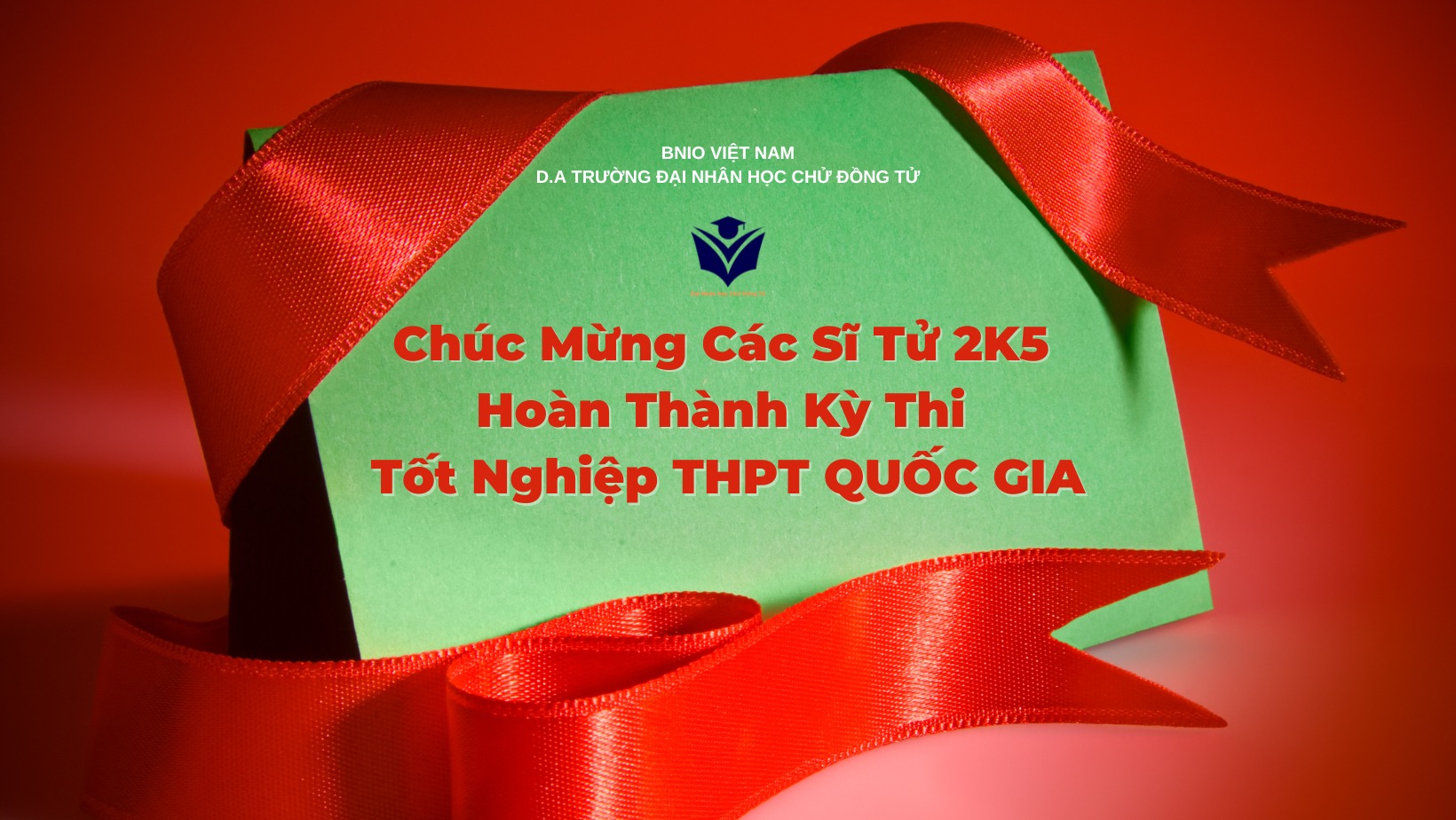 Chúc Mừng Các Sĩ Tử 2K5 Hoàn Thành Kỳ Thi Tốt Nghiệp THPT QUỐC GIA