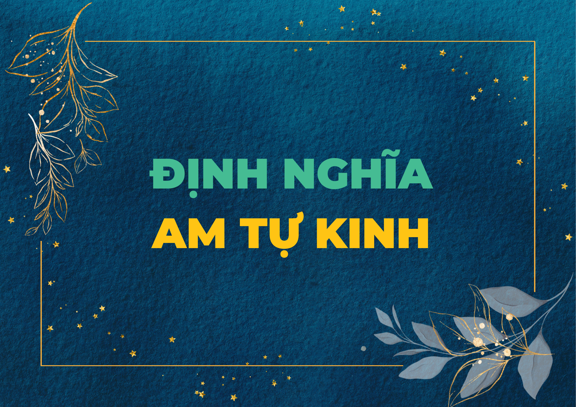 ĐỊNH NGHĨA AM TỰ KINH