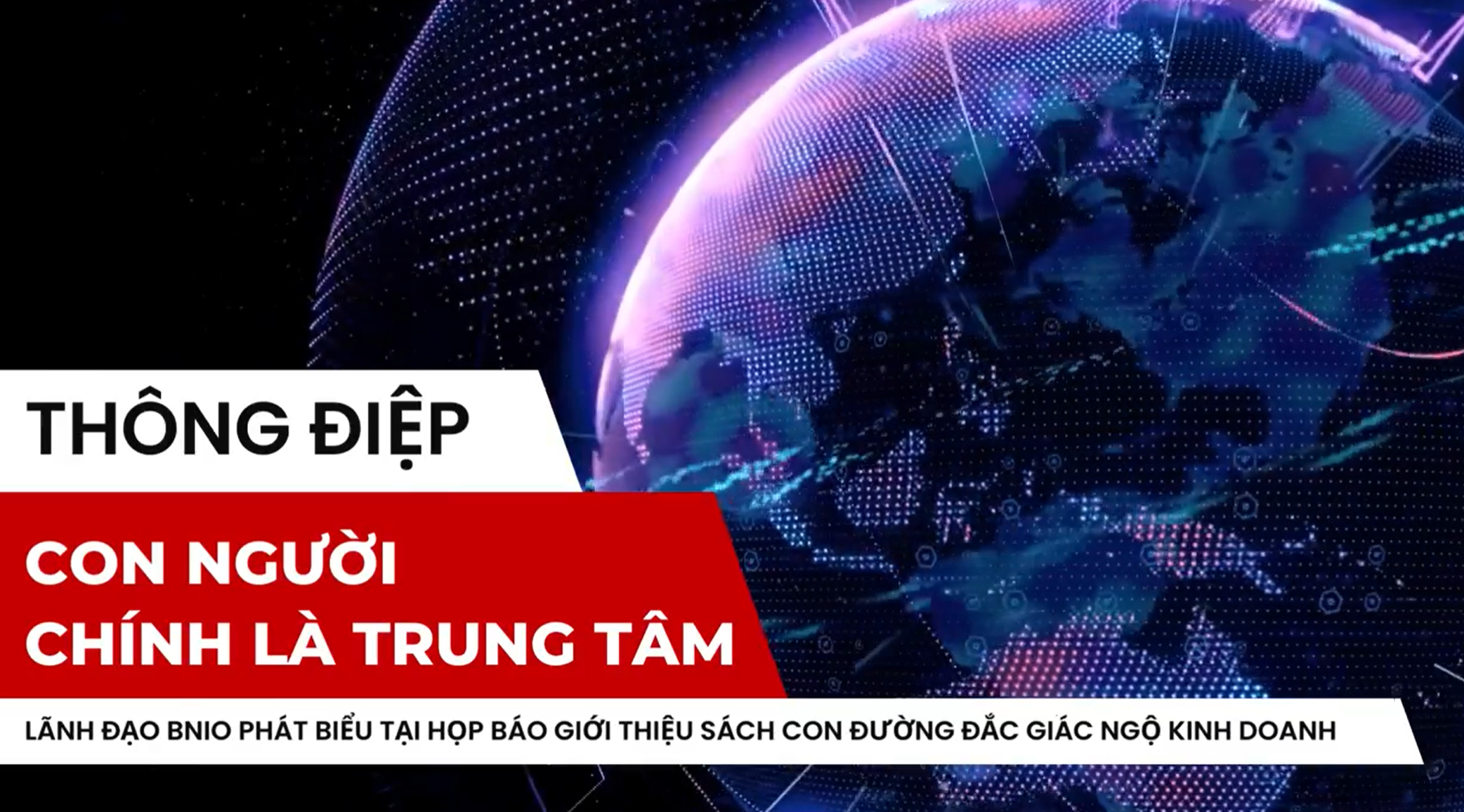 CON NGƯỜI CHÍNH LÀ TRUNG TÂM – THÔNG ĐIỆP TỪ CHỦ TỊCH HỘI ĐỒNG TRUYỀN NHÂN ĐỊNH TÂM THỨC VIỆT NAM