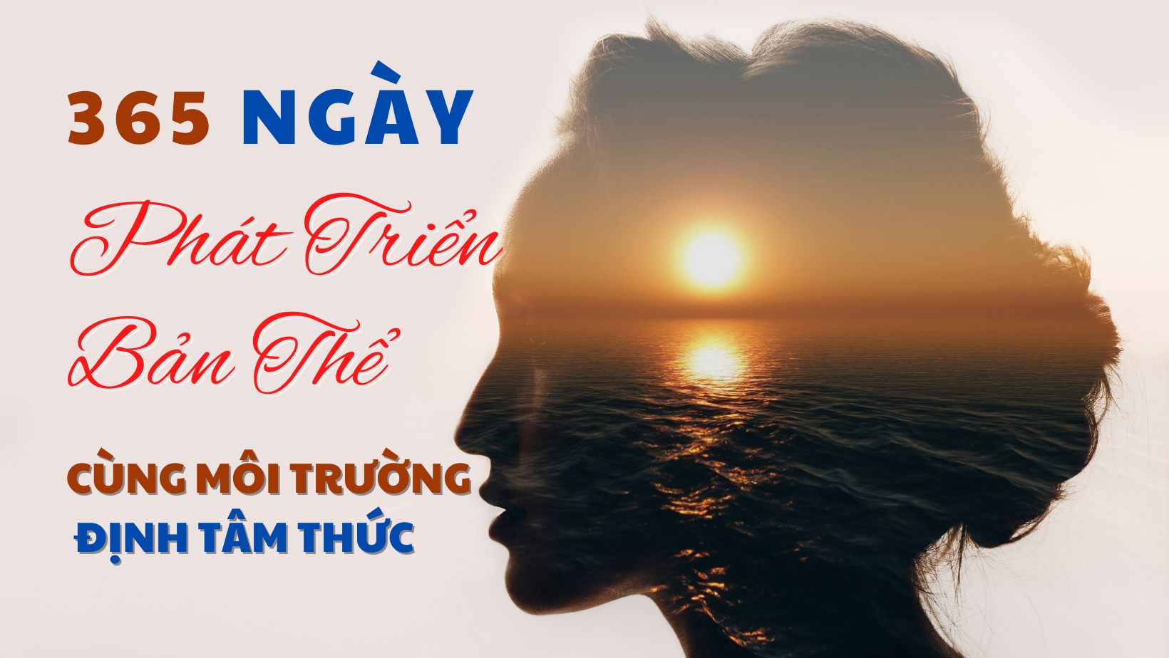 PHÁT TRIỂN BẢN THỂ, BẠN ĐÃ BIẾT ĐẾN CHƯƠNG TRÌNH NÀY