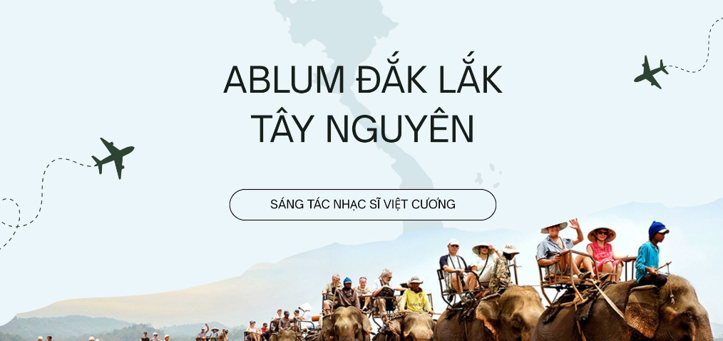 Ảnh bài viết: Album Đắk LắK Tây Nguyên| Nhạc sĩ Việt Cương